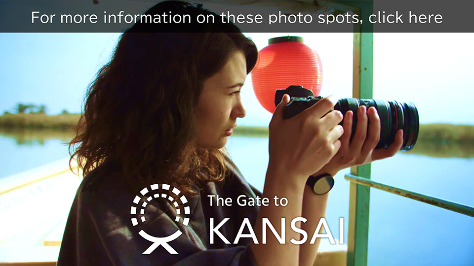 For more information on these photo spots, click here｜The Gate to KANSAI